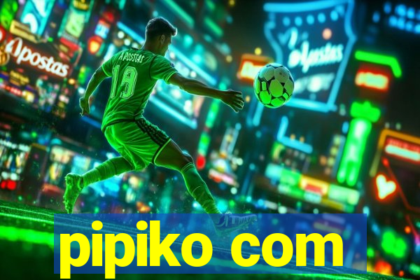 pipiko com
